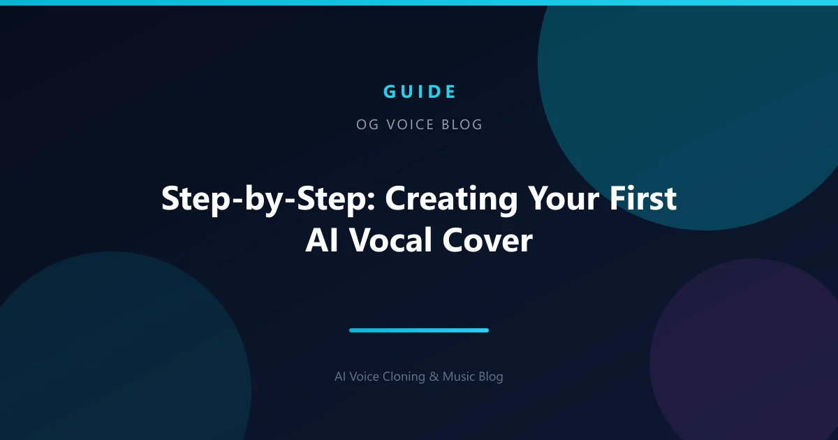 Step-by-Step: Creating Your First AI Vocal Cover