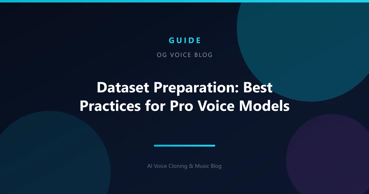 Dataset Preparation: Best Practices for Pro Voice Models