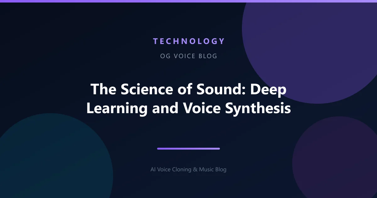 The Science of Sound: Deep Learning and Voice Synthesis