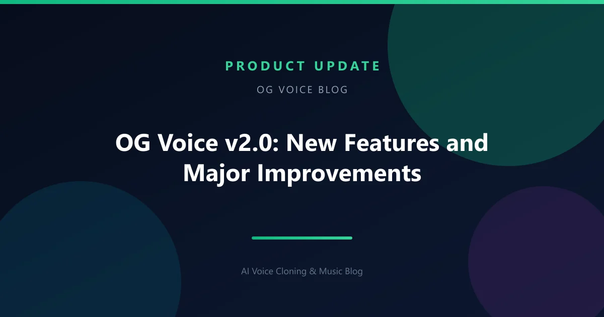 OG Voice v2.0: New Features and Major Improvements
