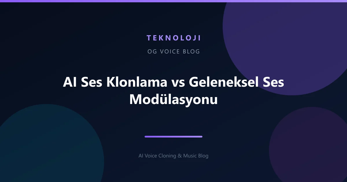AI Ses Klonlama vs Geleneksel Ses Modülasyonu