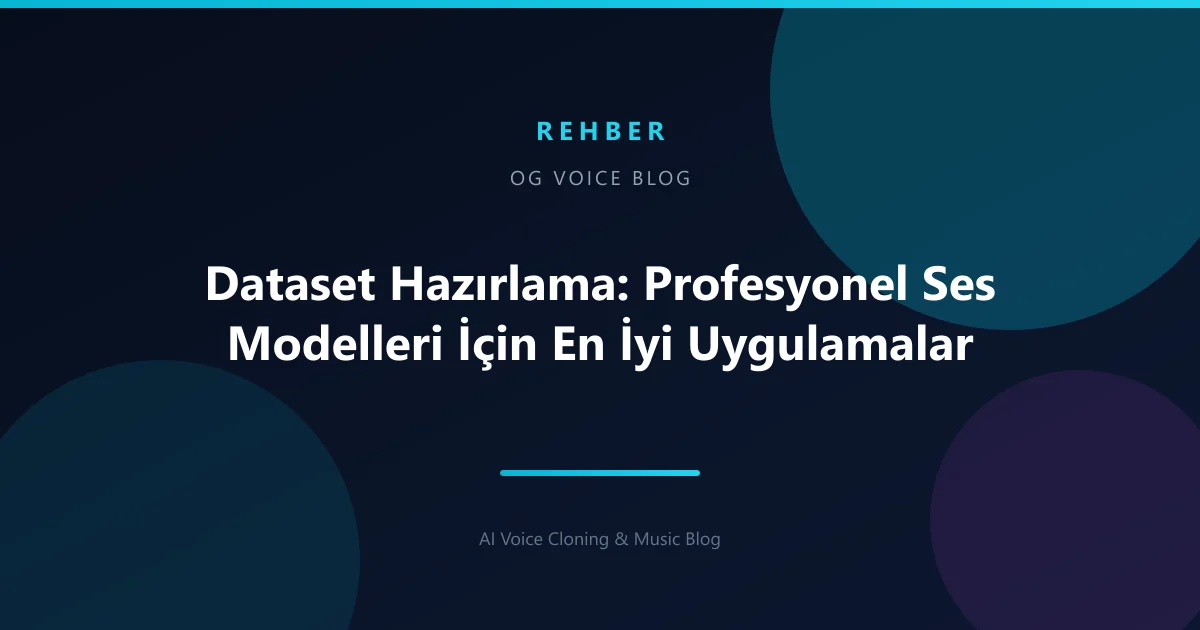 Dataset Hazırlama: Profesyonel Ses Modelleri İçin En İyi Uygulamalar
